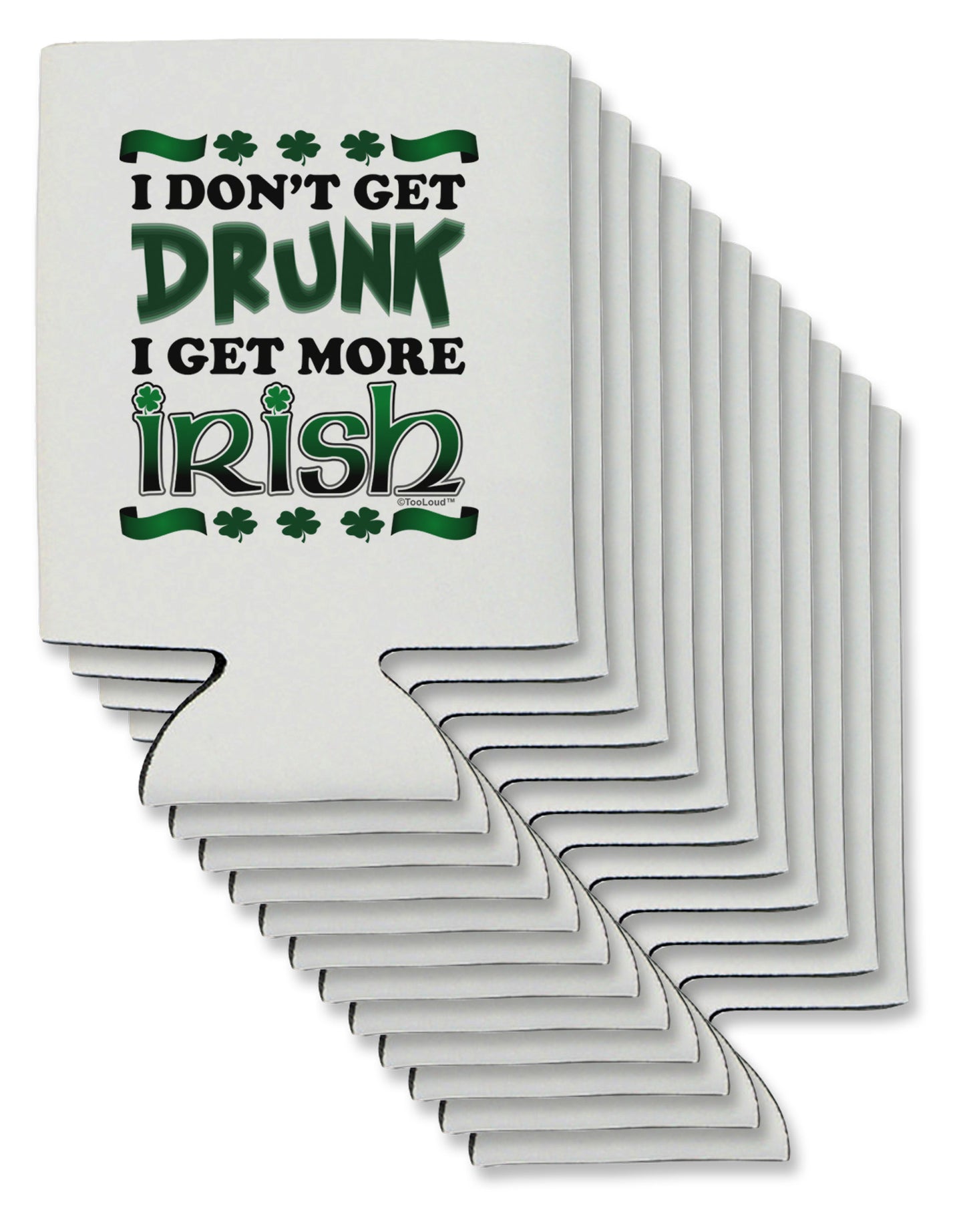 I Don't Get Drunk - Irish Can / Bottle Insulator Coolers-Can Coolie-TooLoud-12-Davson Sales