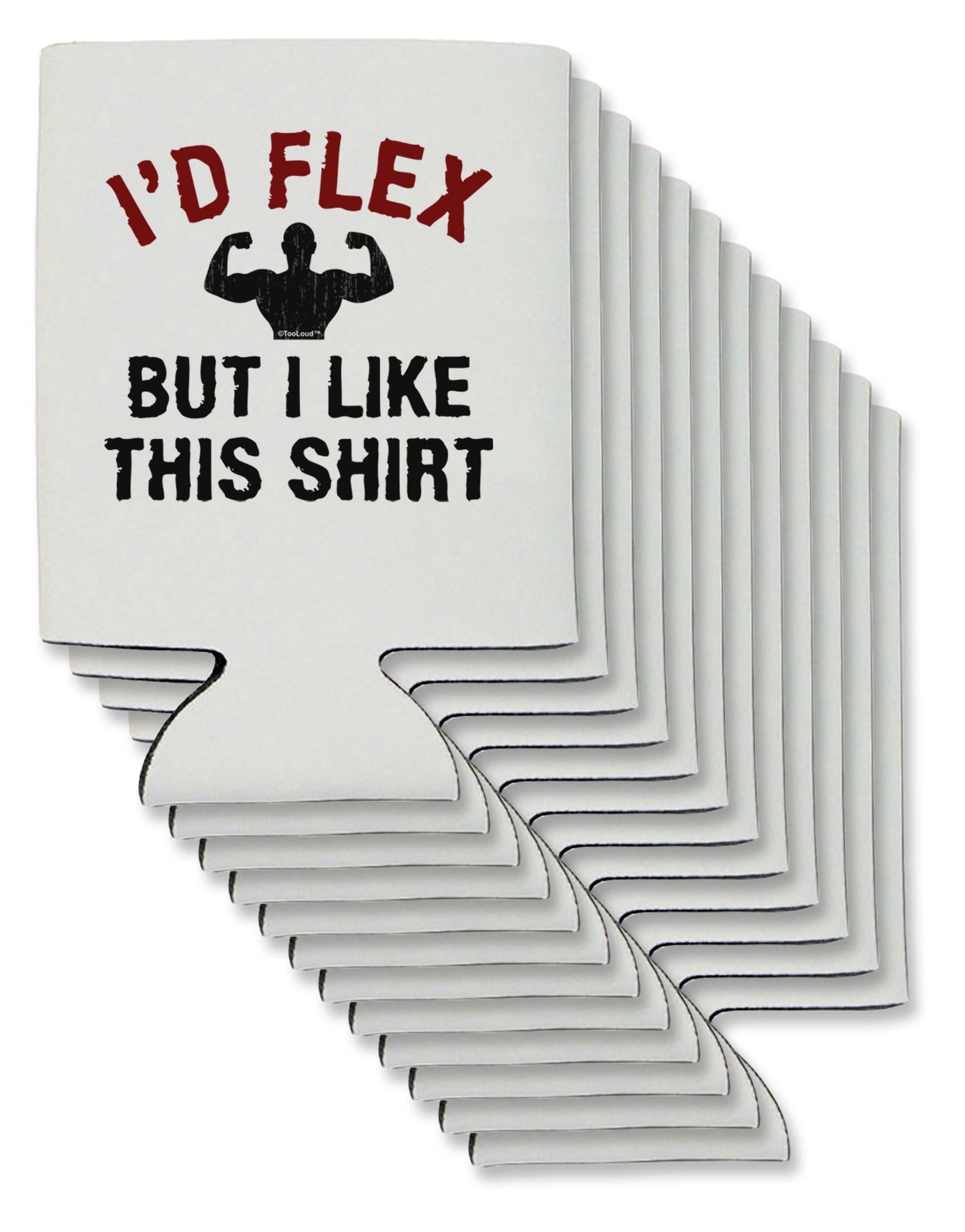 I'd Flex But I Like This Shirt Can / Bottle Insulator Coolers-Can Coolie-TooLoud-12-Davson Sales