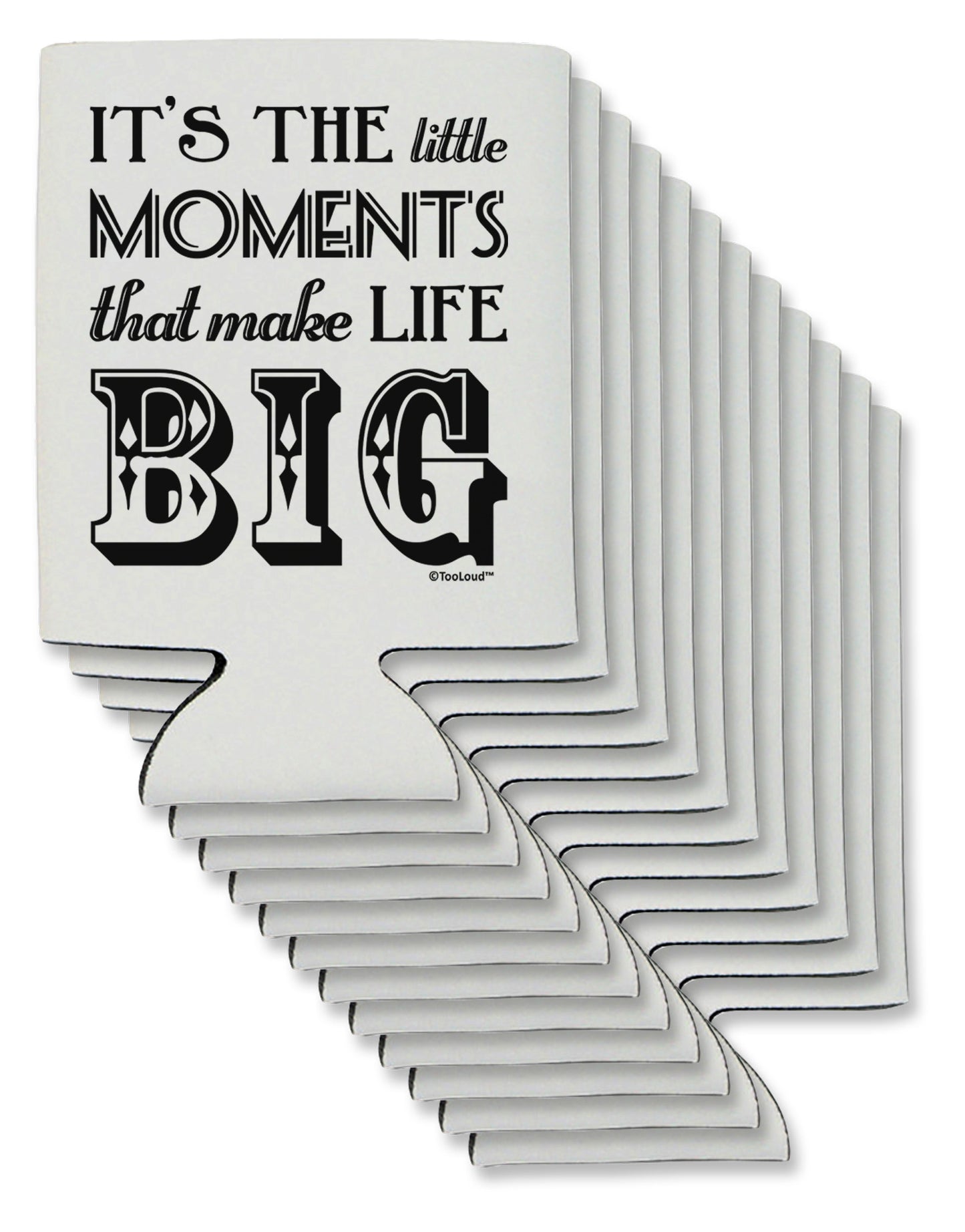 It?ÇÖs the Little Moments that Make Life Big Can / Bottle Insulator Coolers-Can Coolie-TooLoud-12-Davson Sales