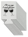 At My Age I Need Glasses - Wine Distressed Can / Bottle Insulator Coolers by TooLoud-Can Coolie-TooLoud-12-Davson Sales