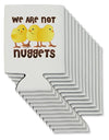 We Are Not Nuggets Can / Bottle Insulator Coolers-Can Coolie-TooLoud-12-Davson Sales