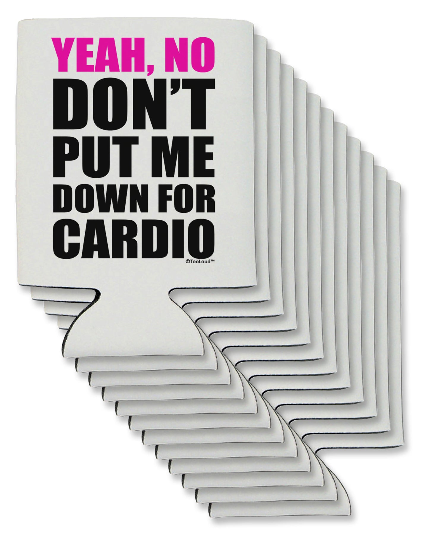 Yeah No Don't Put Me Down For Cardio Can / Bottle Insulator Coolers-Can Coolie-TooLoud-12-Davson Sales