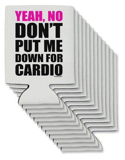 Yeah No Don't Put Me Down For Cardio Can / Bottle Insulator Coolers-Can Coolie-TooLoud-12-Davson Sales