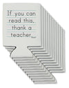 If You Can Read This - Thank a Teacher Can / Bottle Insulator Coolers-Can Coolie-TooLoud-12-Davson Sales