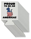 Proud to Be an Americat Can / Bottle Insulator Coolers by TooLoud-Can Coolie-TooLoud-12-Davson Sales