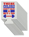 These Colors Don't Run But I Do - Patriotic Workout Can / Bottle Insulator Coolers-Can Coolie-TooLoud-12-Davson Sales