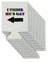 I Think He's Gay Left Can / Bottle Insulator Coolers by TooLoud-Can Coolie-TooLoud-12-Davson Sales