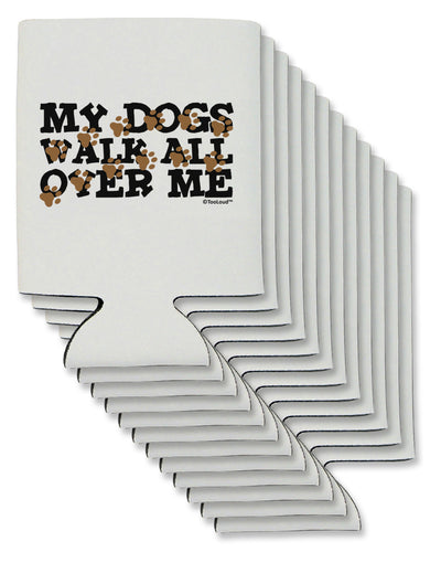 My Dogs Walk All Over Me Can / Bottle Insulator Coolers by TooLoud-Can Coolie-TooLoud-12-Davson Sales