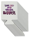 Live Big & Dream Bigger Can / Bottle Insulator Coolers-Can Coolie-TooLoud-12-Davson Sales