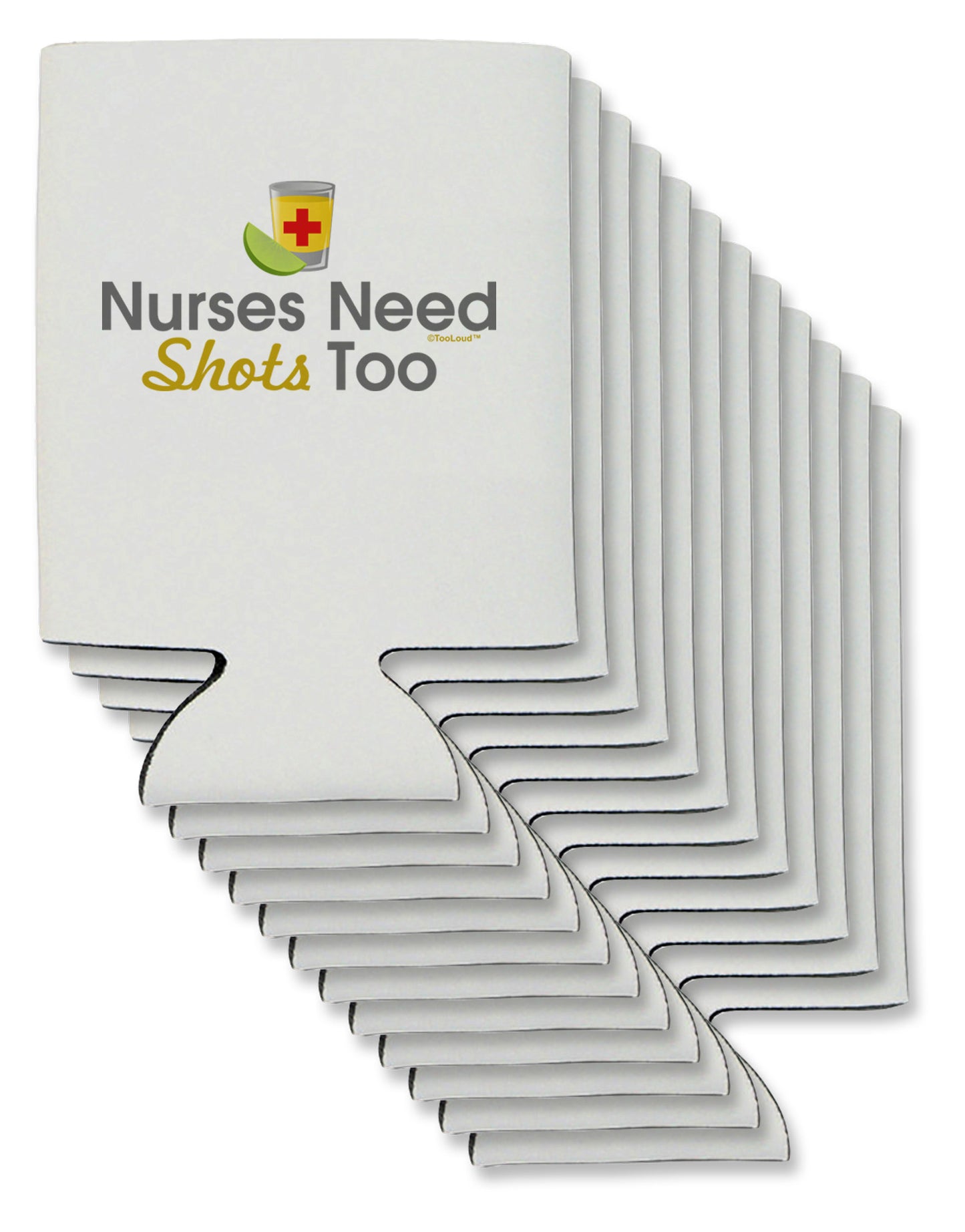 Nurses Need Shots Too Can / Bottle Insulator Coolers-Can Coolie-TooLoud-12-Davson Sales