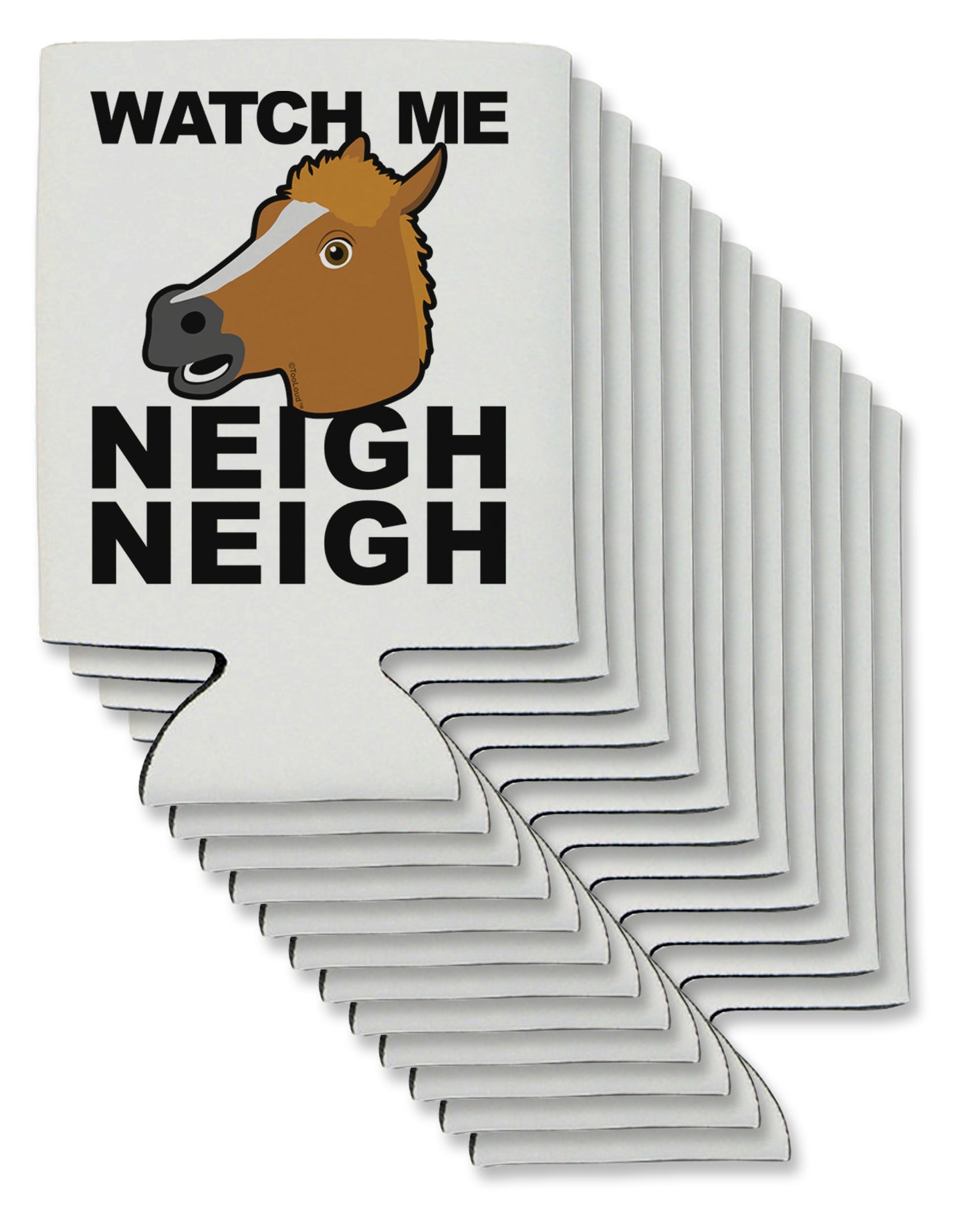 Watch Me Neigh Neigh Can / Bottle Insulator Coolers-Can Coolie-TooLoud-12 Pieces-Davson Sales