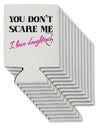 You Don't Scare Me - I Have Daughters Can / Bottle Insulator Coolers by TooLoud-Can Coolie-TooLoud-12-Davson Sales