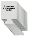 I Make Awesome Kids Can / Bottle Insulator Coolers by TooLoud-Can Coolie-TooLoud-12-Davson Sales