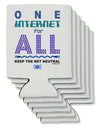 One Internet For All Keep The Net Neutral Can / Bottle Insulator Coolers-Can Coolie-TooLoud-6 Pieces-Davson Sales