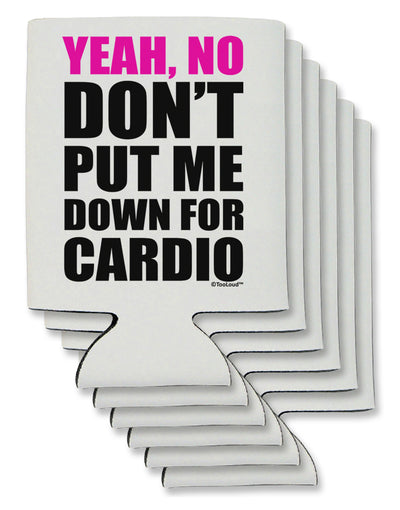 Yeah No Don't Put Me Down For Cardio Can / Bottle Insulator Coolers-Can Coolie-TooLoud-6-Davson Sales