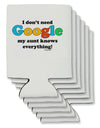 I Don't Need Google - Aunt Can / Bottle Insulator Coolers-Can Coolie-TooLoud-6-Davson Sales