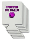 I Prefer Big Balls - Bowling Can / Bottle Insulator Coolers-Can Coolie-TooLoud-6-Davson Sales