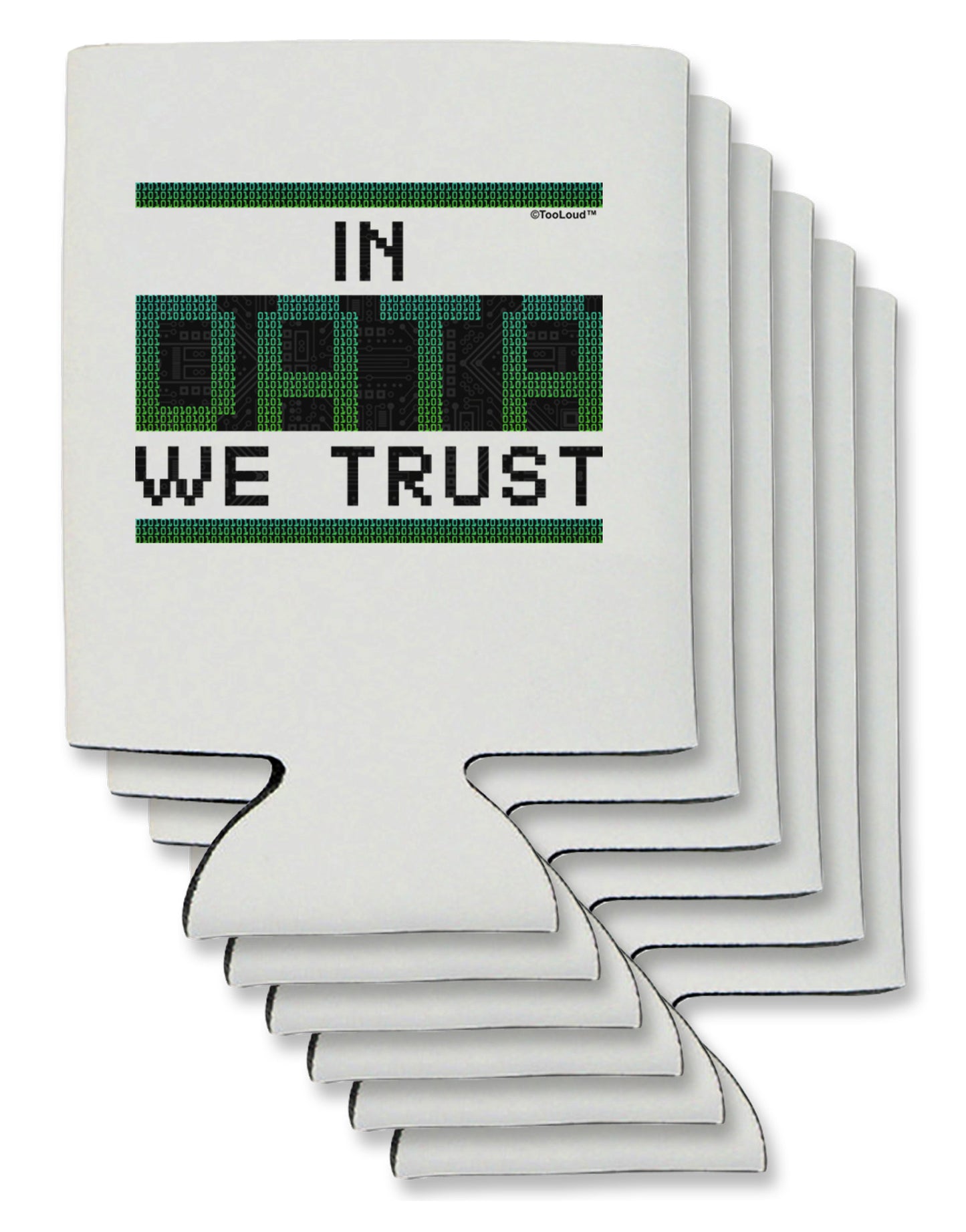 In Data We Trust Can / Bottle Insulator Coolers-Can Coolie-TooLoud-6-Davson Sales