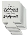 I'm a Mom - What's Your Superpower Can / Bottle Insulator Coolers by TooLoud-Can Coolie-TooLoud-6-Davson Sales