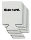 Data Nerd Simple Text Can / Bottle Insulator Coolers by TooLoud-Can Coolie-TooLoud-6-Davson Sales