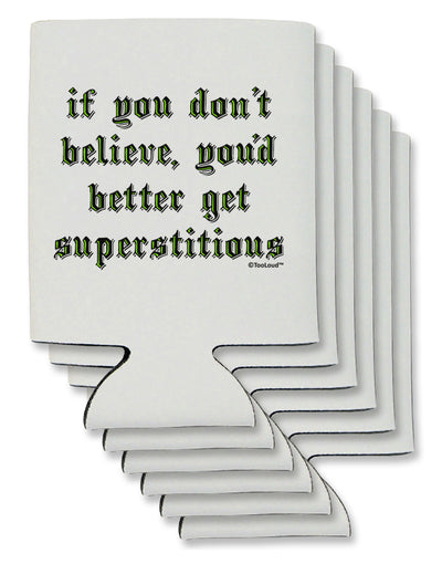 If You Don't Believe You'd Better Get Superstitious Can / Bottle Insulator Coolers by TooLoud-Can Coolie-TooLoud-6-Davson Sales