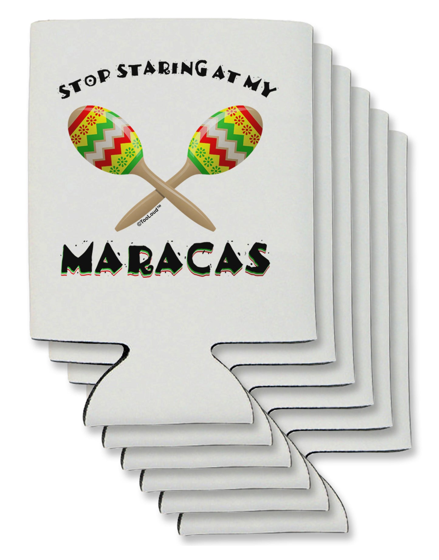 Stop Staring At My Maracas Can / Bottle Insulator Coolers-Can Coolie-TooLoud-6-Davson Sales