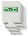 Happy Tax Day Can / Bottle Insulator Coolers by TooLoud-Can Coolie-TooLoud-6-Davson Sales