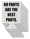 No Pants Are The Best Pants Can / Bottle Insulator Coolers by TooLoud-Can Coolie-TooLoud-6-Davson Sales