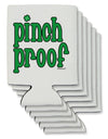 Pinch Proof - St. Patrick's Day Can / Bottle Insulator Coolers by TooLoud-Can Coolie-TooLoud-6-Davson Sales