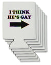 I Think He's Gay Right Can / Bottle Insulator Coolers by TooLoud-Can Coolie-TooLoud-6-Davson Sales