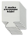 I Make Awesome Kids Can / Bottle Insulator Coolers by TooLoud-Can Coolie-TooLoud-6-Davson Sales