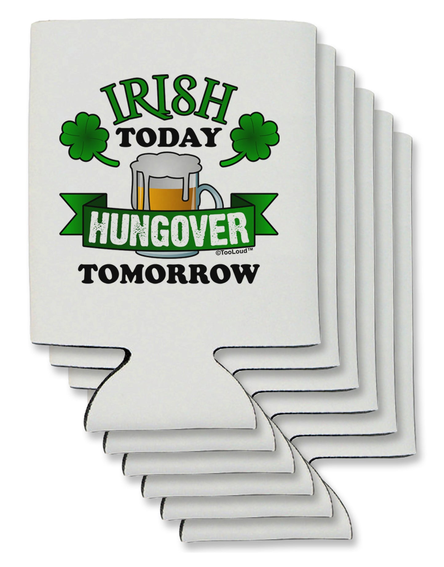 Irish Today Hungover Tomorrow Can / Bottle Insulator Coolers-Can Coolie-TooLoud-6-Davson Sales