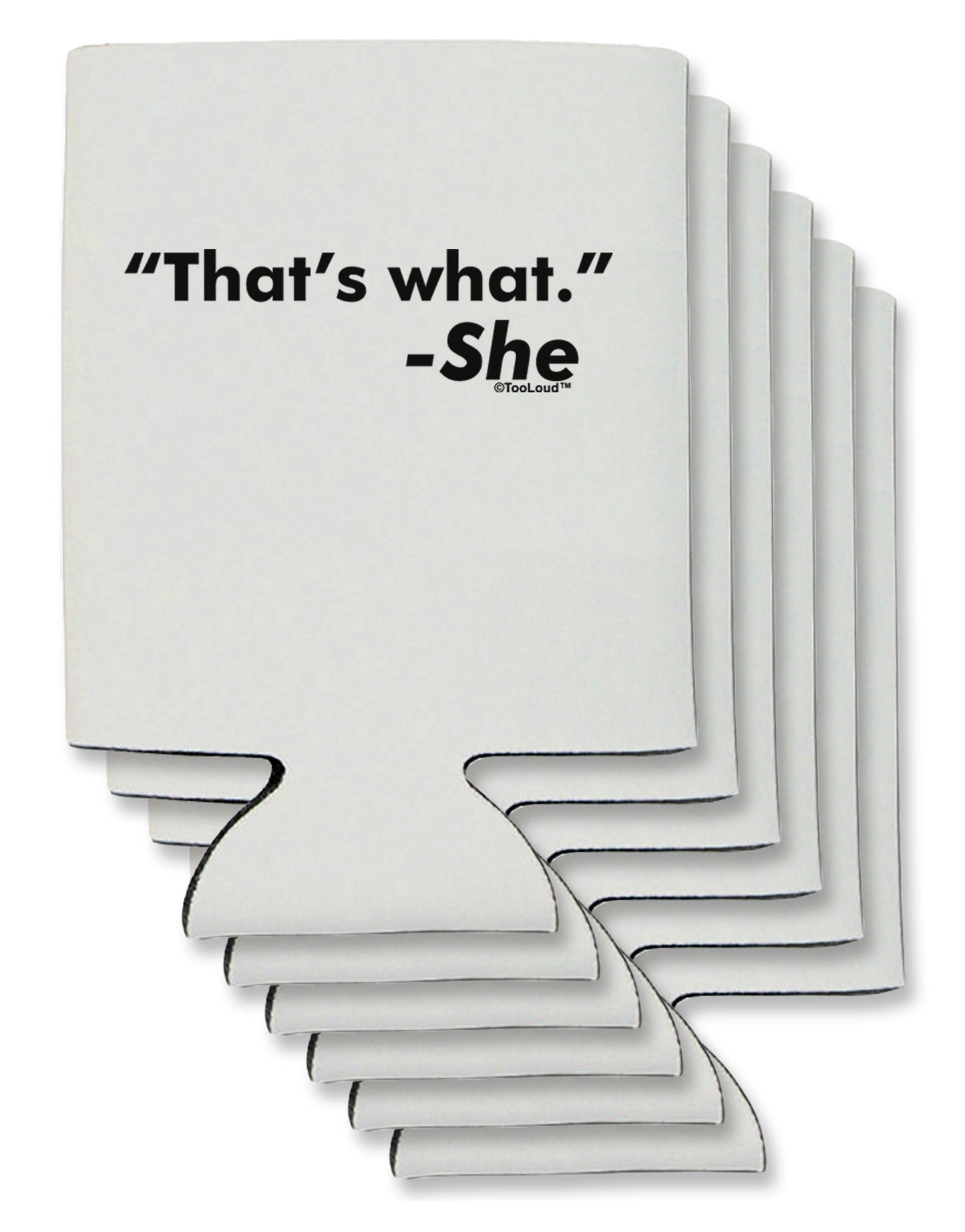 Thats What She Said Can / Bottle Insulator Coolers by TooLoud-Can Coolie-TooLoud-6-Davson Sales