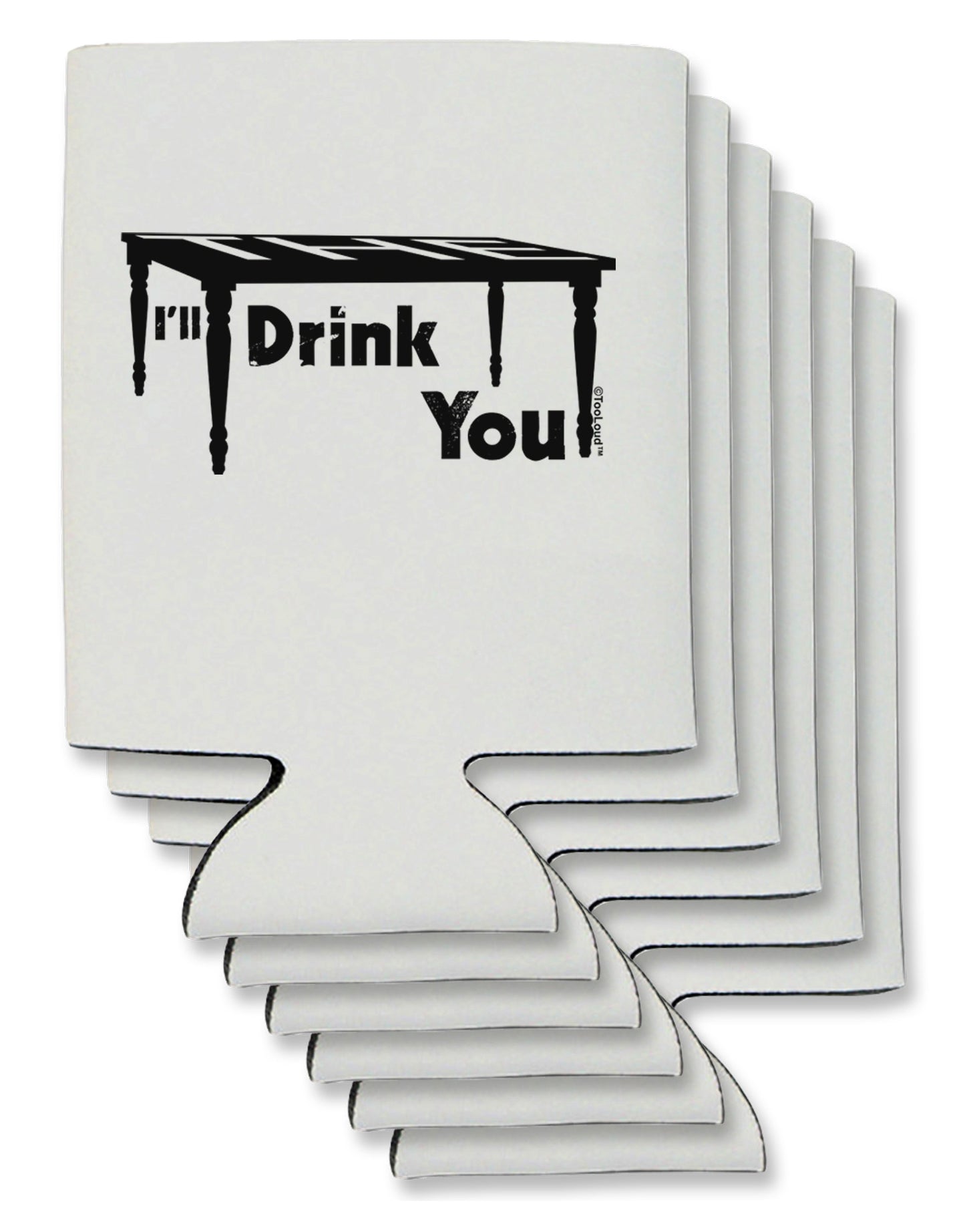 I'll Drink You Under the Table Can / Bottle Insulator Coolers-Can Coolie-TooLoud-6-Davson Sales