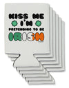 Kiss Me I'm Pretending to Be Irish Can / Bottle Insulator Coolers by TooLoud-Can Coolie-TooLoud-6-Davson Sales