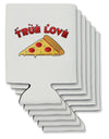 TooLoud True Love - Pizza Can / Bottle Insulator Coolers-Can Coolie-TooLoud-6-Davson Sales