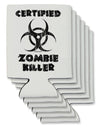 Certified Zombie Killer - Biohazard Can / Bottle Insulator Coolers by TooLoud-Can Coolie-TooLoud-6-Davson Sales