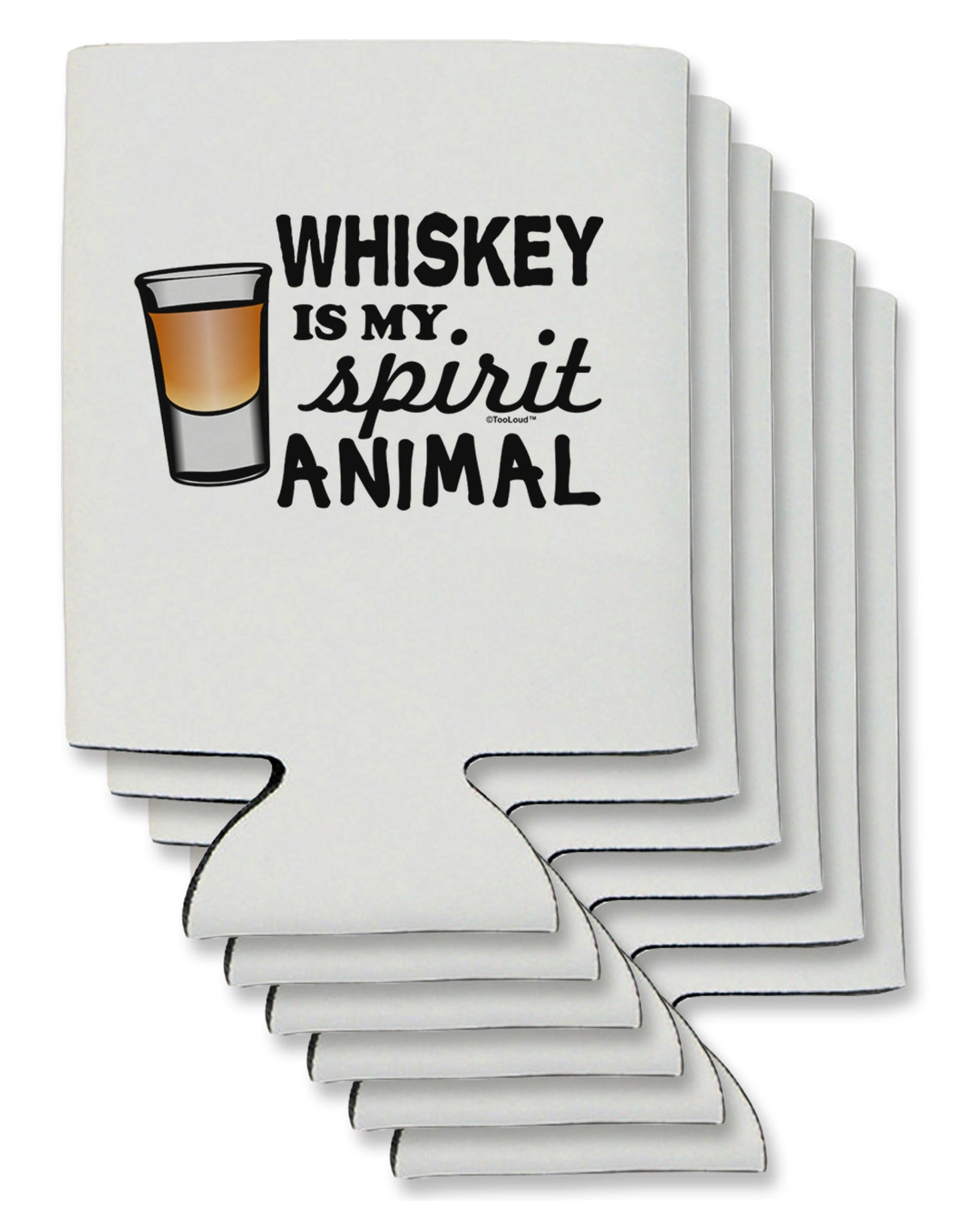 TooLoud Whiskey Is My Spirit Animal Can / Bottle Insulator Coolers-Can Coolie-TooLoud-6-Davson Sales