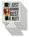 I Just Wanna Bust A Nut Nutcracker Can / Bottle Insulator Coolers by TooLoud-TooLoud-6-Davson Sales