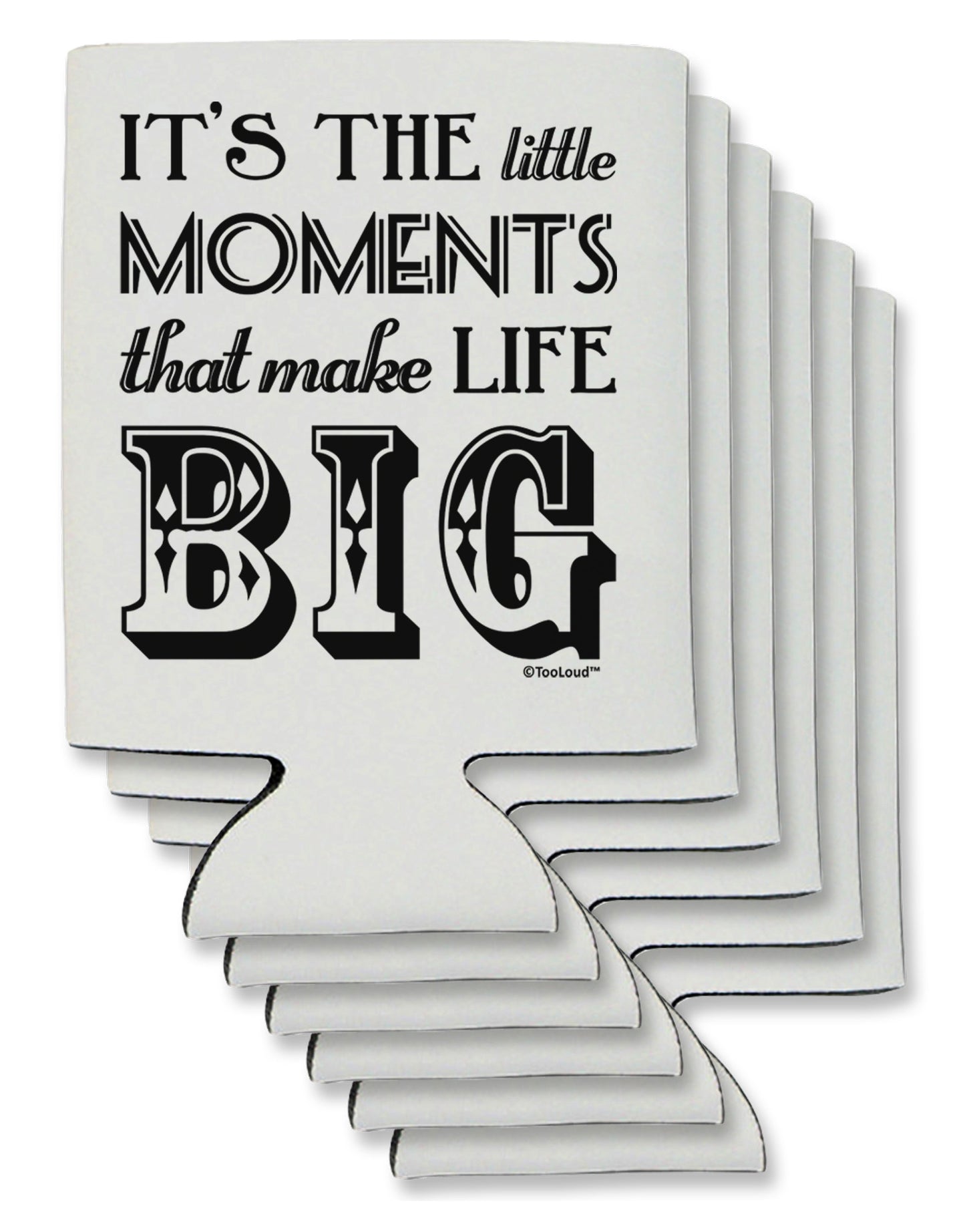 It?ÇÖs the Little Moments that Make Life Big Can / Bottle Insulator Coolers-Can Coolie-TooLoud-6-Davson Sales