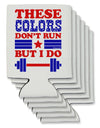 These Colors Don't Run But I Do - Patriotic Workout Can / Bottle Insulator Coolers-Can Coolie-TooLoud-6-Davson Sales