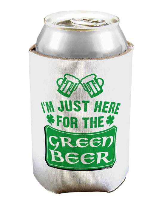 Just Here For The Green Beer Can / Bottle Insulator Coolers-Can Coolie-TooLoud-1-Davson Sales