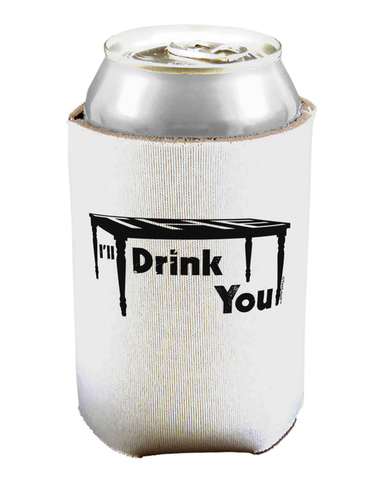 I'll Drink You Under the Table Can / Bottle Insulator Coolers-Can Coolie-TooLoud-1-Davson Sales