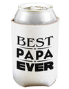 Best Papa Ever Can and Bottle Insulator Cooler-Bottle Insulator-TooLoud-White-Davson Sales