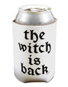 The Witch Is Back Can / Bottle Insulator Coolers by TooLoud-Can Coolie-TooLoud-1-Davson Sales