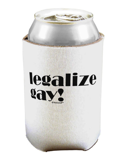 Legalize Gay Can / Bottle Insulator Coolers-Can Coolie-TooLoud-1-Davson Sales