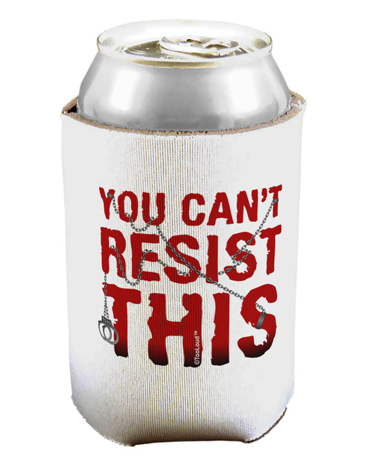 You Can't Resist This Can / Bottle Insulator Coolers-Can Coolie-TooLoud-1-Davson Sales