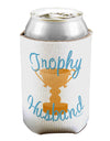 Trophy Husband Design Can / Bottle Insulator Coolers by TooLoud-Can Coolie-TooLoud-1-Davson Sales