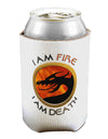 I Am Fire I Am Death Can / Bottle Insulator Coolers by TooLoud-Can Coolie-TooLoud-1-Davson Sales