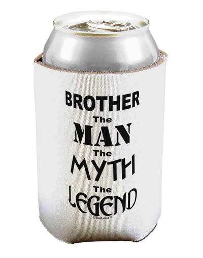 Brother The Man The Myth The Legend Can / Bottle Insulator Coolers by TooLoud-Can Coolie-TooLoud-1-Davson Sales